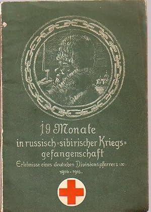 Seller image for 19 Monate in russisch-sibirischer Kriegsgefangenschaft. Erlebnisse eines deutschen Divisionspfarrers 1914-1916. for sale by Antiquariat Carl Wegner