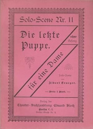 Seller image for Die letzte Puppe. Solo-Scene fr eine Dame. for sale by Antiquariat Carl Wegner