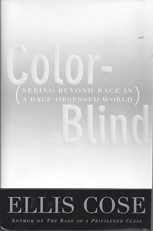Seller image for Color-Blind: Seeing Beyond Race in a Race-Obsessed World for sale by BJ's Book Barn