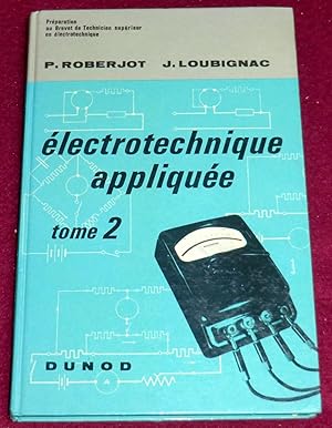 Seller image for ELECTROTECHNIQUE APPLIQUEE - Tome 2 : Mesures lectriques en courant continu et en rgimes transitoires for sale by LE BOUQUINISTE
