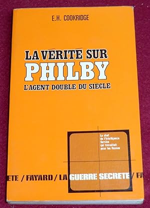Seller image for LA VERITE SUR PHILBY, L'AGENT DOUBLE DU SIECLE for sale by LE BOUQUINISTE