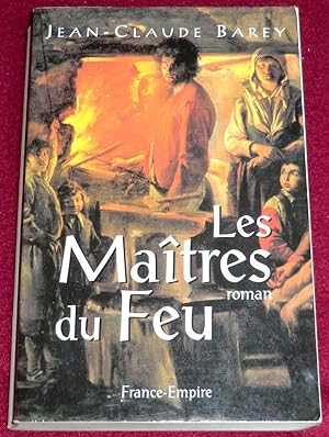 Seller image for LES MATRES DU FEU - Le cheminement des Letellier - Roman for sale by LE BOUQUINISTE