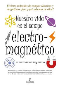 Imagen del vendedor de NUESTRA VIDA EN EL CAMPO ELECTRO-MAGNETICO a la venta por KALAMO LIBROS, S.L.