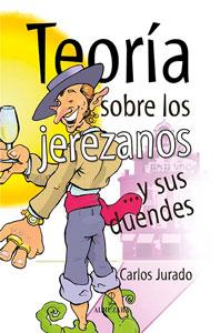 Seller image for TEORIA SOBRE LOS JEREZANOS. Y SUS DUENDES for sale by KALAMO LIBROS, S.L.