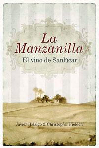 Imagen del vendedor de LA MANZANILLA: El vino de Sanlcar. a la venta por KALAMO LIBROS, S.L.