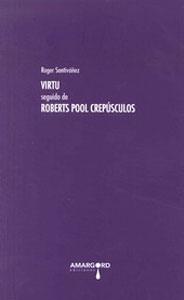 Seller image for VIRTU SEGUIDO DE ROBERTS POOL CREPUSCULOS for sale by KALAMO LIBROS, S.L.