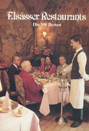 Image du vendeur pour Elssser Restaurants. Die 100 Besten. 3. berarbeitete Auflage. mis en vente par Antiquariat Kaner & Kaner GbR