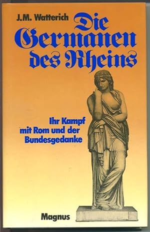Die Germanen des Rheins - Ihr Kampf mit Rom und der Bundesgedanke
