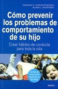 Imagen del vendedor de Cmo prevenir los problemas de comportamiento de su hijo. Crear hbitos de conducta para toda la vida. a la venta por Espacio Logopdico