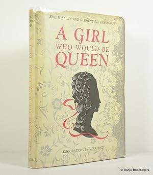 Seller image for A Girl Who Would be Queen: The Story and the Diary of the Young Countess Krasinska for sale by Banjo Booksellers, IOBA