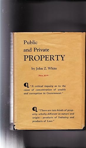 PUBLIC AND PRIVATE PROPERTY, With REFERENCE to SEVERAL DECISIONS by the SUPREME COURT of the UNIT...