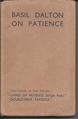 GAMES OF PATIENCE : Fifty Selected Games for a Single Pack. With Diagrams and Solutions