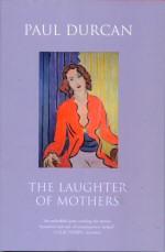 Seller image for The Laughter of Mothers for sale by timkcbooks (Member of Booksellers Association)