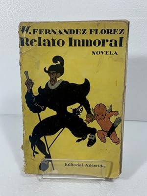 Imagen del vendedor de RELATO INMORAL NOVELA WENCESLAO FERNANDEZ FLOREZ a la venta por LIBRERIA ANTICUARIA SANZ