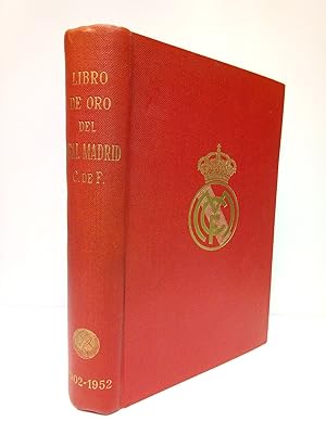 Imagen del vendedor de Libro de Oro del Real Madrid C. de F., 1902-1952 / Dirige F. Sainz de Robles a la venta por Librera Miguel Miranda