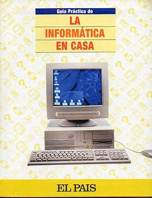 Seller image for GUA PRCTICA DE LA INFORMTICA EN CASA. for sale by angeles sancha libros