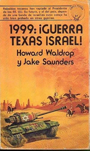 Immagine del venditore per 1999: GUERRA TEXAS-ISRAEL! Trad. J. Rodrguez Durn. venduto da angeles sancha libros