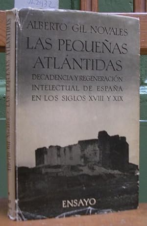 Imagen del vendedor de LAS PEQUEAS ATLANTIDAS. Decadencia y regeneracin intelectual de Espaa en los siglos XVIII y XIX a la venta por LLIBRES del SENDERI