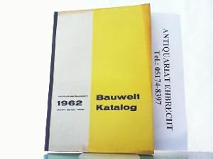 Bauwelt Katalog 1962. Handbuch des gesamten Baubedarfs. 22. Jahrgang.