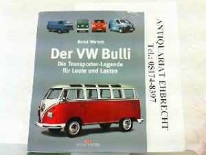 Bild des Verkufers fr Der VW Bulli - Die Transporter-Legende fr Leute und Lasten. zum Verkauf von Antiquariat Ehbrecht - Preis inkl. MwSt.