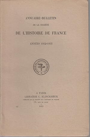 Bild des Verkufers fr ANNUAIRE-BULLETIN DE LA SOCIETE DE L'HISTOIRE DE FRANCE 1952-1953 zum Verkauf von CANO