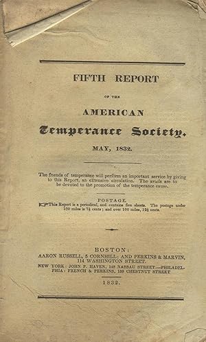 Fifth report of the American Temperance Society, presented at the meeting in Boston, May, 1832