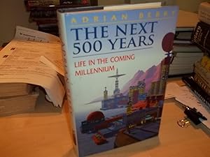 The Next 500 Years : What Life Will Be Like in the Year 2500