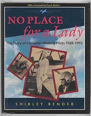 Image du vendeur pour No Place for a Lady The Story of Canadian Women Pilots 1928 - 1992 mis en vente par Riverwash Books (IOBA)