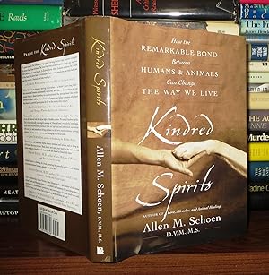 Seller image for KINDRED SPIRITS How the Remarkable Bond between Humans and Animals Can Change the Way We Live for sale by Rare Book Cellar