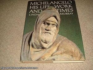 Image du vendeur pour Michelangelo His Life and Work and Times (1984 Hardback) mis en vente par 84 Charing Cross Road Books, IOBA