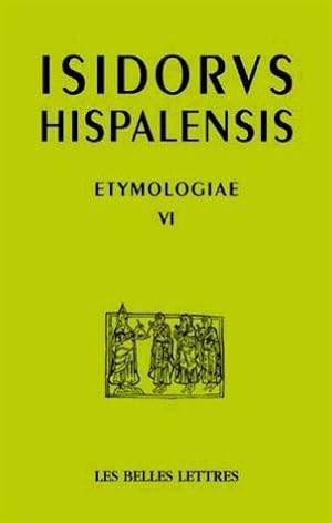 Isidorus Hispalensis. Etymologiae VI. De las Sagradas Escrituras