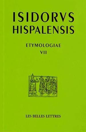 Isidorus Hispalensis. Etymologiae VII. Dieu, les anges, les saints