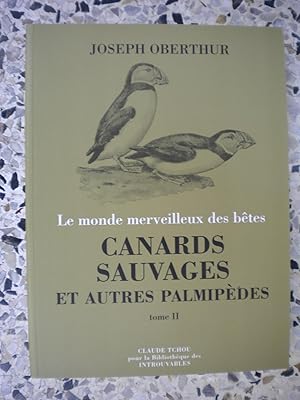 Bild des Verkufers fr Canards sauvages et autres palmipedes : Tome 2, Les plongeurs, les tubinares, les longipennes, les totipalmes zum Verkauf von Frederic Delbos