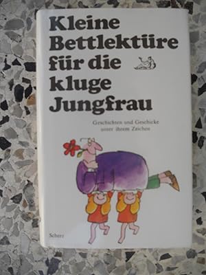 Seller image for Kleine Bettlekture fur die ( Verseau ) kluge Jungfrau - Geschichten und Geschicke unter irhem Zeichen for sale by Frederic Delbos