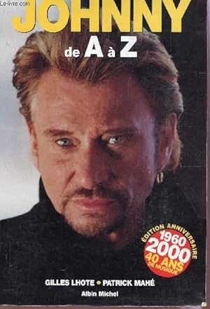 Bild des Verkufers fr JOHNNY DE A  Z / EDITION ANNIVERSAIRE 1960-2000 - 40 ANS DE MUSIQUE. zum Verkauf von Le-Livre