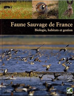 Imagen del vendedor de Faune sauvage de France - Biologie, habitats et gestion a la venta por Sylvain Par