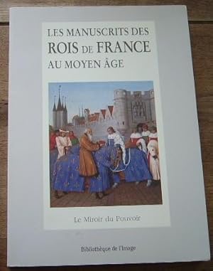 Seller image for Les manuscrits des rois de France au Moyen-ge for sale by Bonnaud Claude