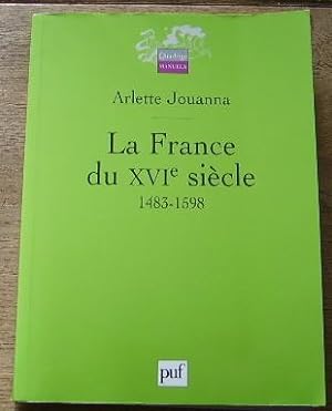 Seller image for La france du XVIe sicle 1483-1598 for sale by Bonnaud Claude