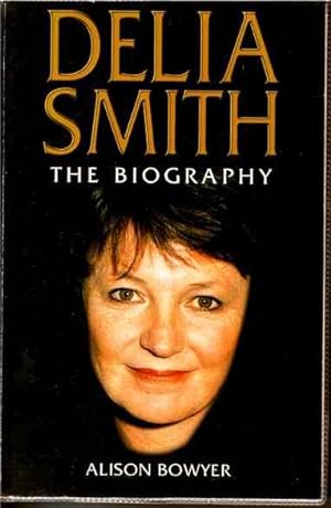 Seller image for Delia Smith : The Biography for sale by Joy Norfolk, Deez Books