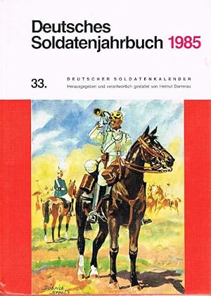 Bild des Verkufers fr Deutsches Soldatenjahrbuch 1985. 33. deutscher Soldatenkalender. zum Verkauf von Antiquariat Lcke, Einzelunternehmung