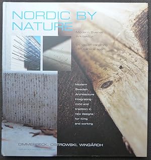 Seller image for Nordic by nature. Modern svensk arkitektur. En visuell vanding i brukarens spr. Modern Swedish architecture integrating mind and tradition in new designs for living and working. for sale by Tombland Bookshop