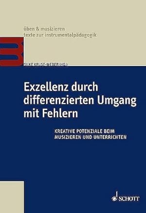 Bild des Verkufers fr Exzellenz durch differenzierten Umgang mit Fehlern : Kreative Potenziale beim Musizieren und Unterrichten zum Verkauf von AHA-BUCH GmbH