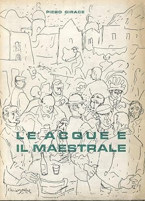 LE ACQUE E IL MAESTRALE (cronache estive da Castellamare di Stabia), Napoli, Arti Grafiche Sav, 1961