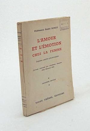 Imagen del vendedor de L'Amour et l'motion chez la femme : esquisse psycho-physiologique / par Andr Binet,. ; Prface de M. le Prof. Laignel-Lavastine. a la venta por Versandantiquariat Buchegger