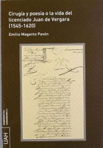 Seller image for CIRUGIA Y POESIA O LA VIDA DEL LICENCIADO JUAN DE VERGARA (1545-1620) for sale by KALAMO LIBROS, S.L.