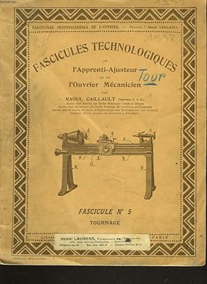 Seller image for FASCICULES TECHNOLOGIQUES DE L'APPRENTI-AJUSTEUR ET DE L'OUVRIER MECANICIEN. FASCICULE N5 : TOURNAGE. for sale by Le-Livre