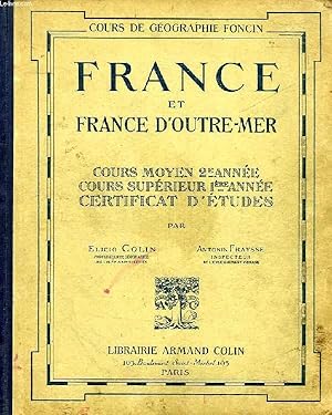 Imagen del vendedor de FRANCE ET FRANCE D'OUTRE-MER, COURS MOYEN 2e ANNEE, COURS SUPERIEUR 1re ANNEE, CERTIFICAT D'ETUDES a la venta por Le-Livre