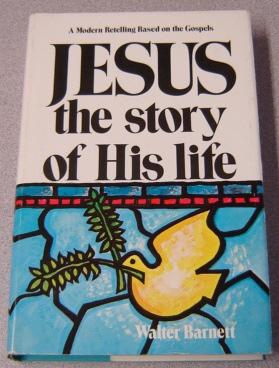 Imagen del vendedor de Jesus, the Story of His Life: A Modern Retelling Based on the Gospels a la venta por Books of Paradise