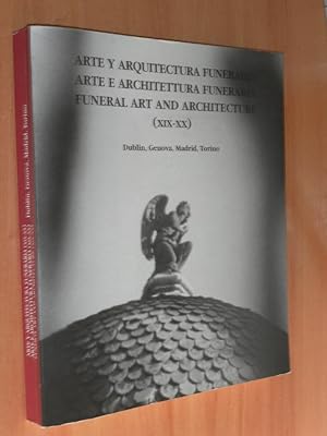 Funeral Art and Architecture (XIX-XX) Dublin, Genova, Madrid, Torino (Arte Y Arquitectura Funeraria)