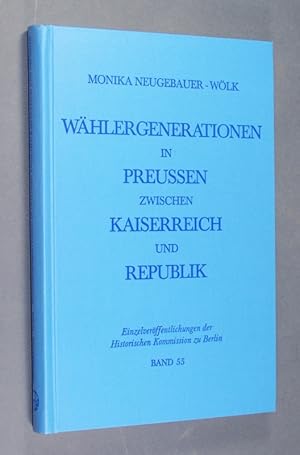 Bild des Verkufers fr Whlergenerationen in Preussen zwischen Kaiserreich und Republik : Versuch zu einem Kontinuittsproblem des protestantischen Preussen in seinen Kernprovinzen. [Von Monika Neugebauer-Wlk]. (= Einzelverffentlichungen der Historischen Kommission zu Berlin. Band 55). zum Verkauf von Antiquariat Kretzer